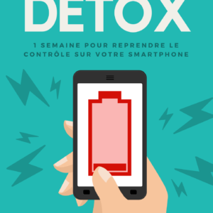 [:fr]Ebook "Smartphone Detox - 1 Semaine Pour Reprendre Le Contrôle Sur Votre Smartphone"[:]